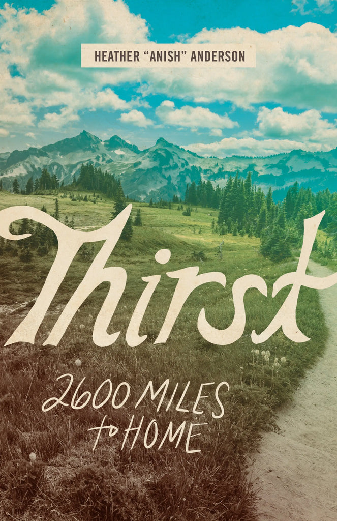 Books Thirst: 2600 Miles to Home Mountaineers Books